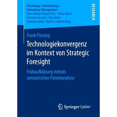预订 Technologiekonvergenz im Kontext von Strategic Foresight: Frühaufklärung mittels semantischer Patentanalyse: 9783