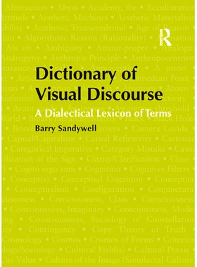 预订 Dictionary of Visual Discourse: A Dialectical Lexicon of Terms 视觉话语辞典：术语的辩证词汇: 9781138102408