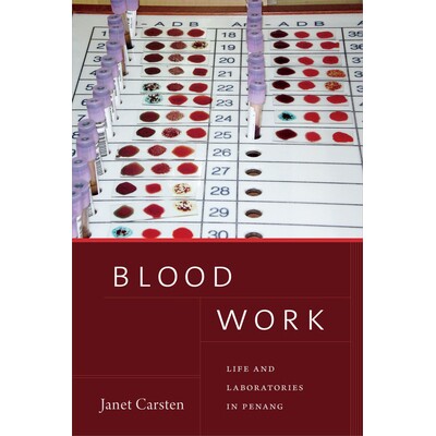 预订 Blood Work: Life and Laboratories in Penang 血液工作: 槟城的生活和实验室: 9781478004202