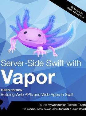 [预订]Server-Side Swift with Vapor (Third Edition): Building Web APIs and Web Apps in Swift 9781950325276