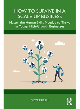 预订 How to Survive in a Scale-Up Business: Master the Human Skills Needed to Thrive in Young, High-Growth Businesses: 9