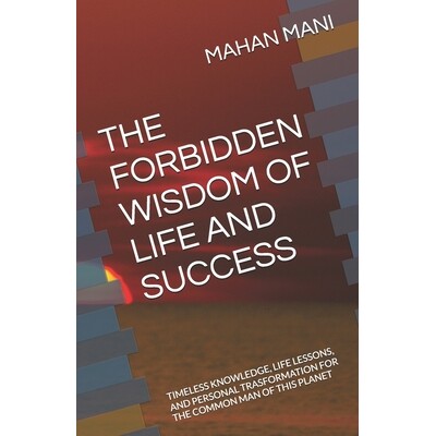 预订 The Forbidden Wisdom of Life and Success: Timeless Knowledge, Life Lessons, and Personal Trasformation for the Comm