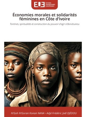 预订 Économies morales et solidarités féminines en Côte d’Ivoire: 9786209203299