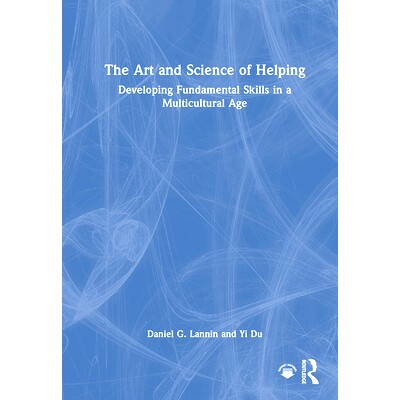 预订 The Art and Science of Helping: Developing Fundamental Skills in a Multicultural Age 帮助的艺术与科学：在多元文化时