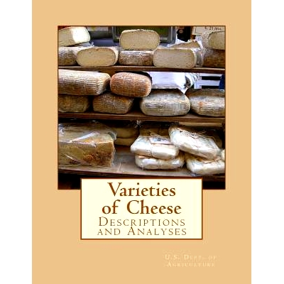 预订 Varieties of Cheese: Descriptions and Analyses: 9781548315016