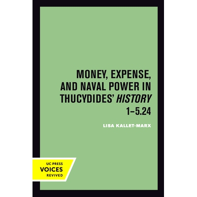 预订 Money, Expense, and Naval Power in Thucydides’ History 1-5.24 修昔底德历史中的*、开支和海军力量1-5.24: 97805204148