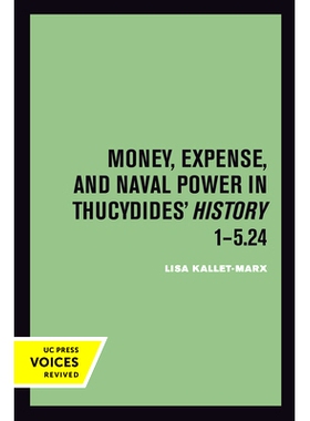 预订 Money, Expense, and Naval Power in Thucydides’ History 1-5.24 修昔底德历史中的*、开支和海军力量1-5.24: 97805204148