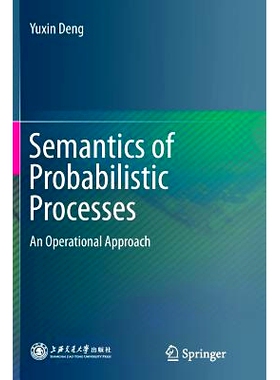 预订 Semantics of Probabilistic Processes: An Operational Approach 概率过程语义-一种*作方法: 9783662515983