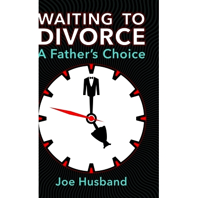 预订 Waiting to Divorce: A Father’s Choice: 9781387952632