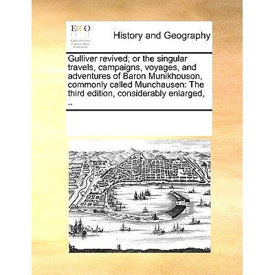 预订 Gulliver Revived; Or the Singular Travels, Campaigns, Voyages, and Adventures of Baron Munikhouson, Commonly Called