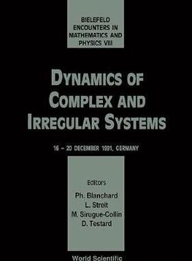 【预订】DYNAMICS OF COMPLEX AND IRREGULAR SYSTEMS - BIELEFELD ENCOUNTERS IN MATHEMATICS AND PHYSICS VIII