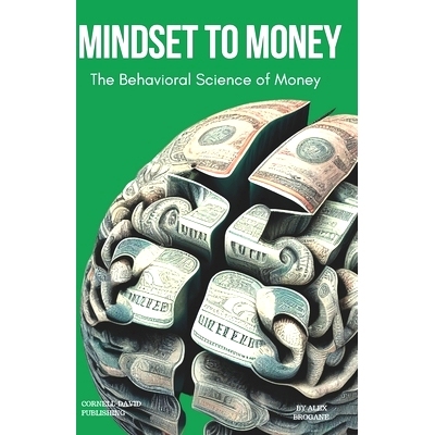 预订 Mindset to Money: The Behavioural Science of Money: 9798391490777