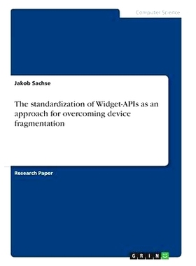 预订 The standardization of Widget-APIs as an approach for overcoming device fragmentation: 9783640597888