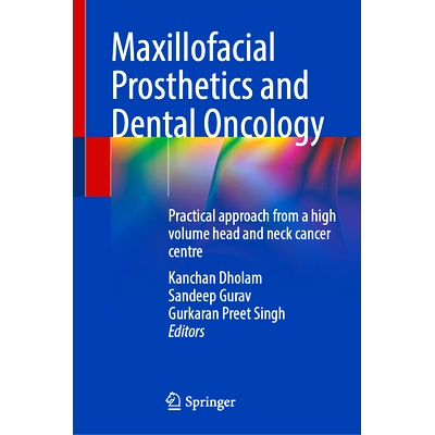 预订 Maxillofacial Prosthetics and Dental Oncology: Practical approach from a high volume head and neck cancer centre 颌