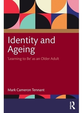 预订 Identity and Ageing: ’Learning to Be’ as an Older Adult: 9781032457765