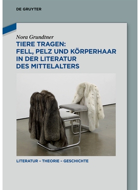 预订 Tiere tragen: Fell, Pelz und Körperhaar in der Literatur des Mittelalters 悲剧：中部文学中的菲尔、佩尔兹和科尔珀哈