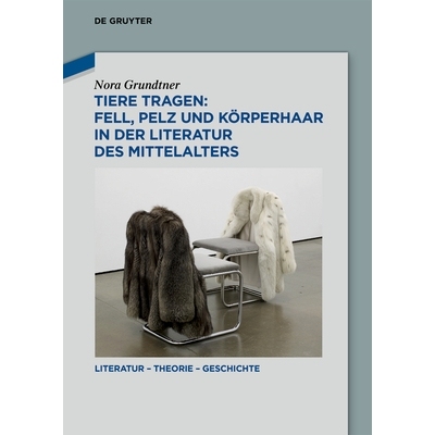 预订 Tiere tragen: Fell, Pelz und Körperhaar in der Literatur des Mittelalters 悲剧：中部文学中的菲尔、佩尔兹和科尔珀哈