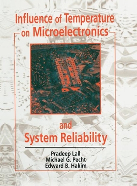【预订】Influence of Temperature on Microelectronics and System Reliability: A Physics of Failure Approach