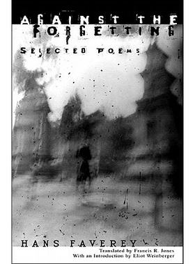 预订 Against the Forgetting: Selected Poems 反对遗忘：诗歌精选: 9780811215558