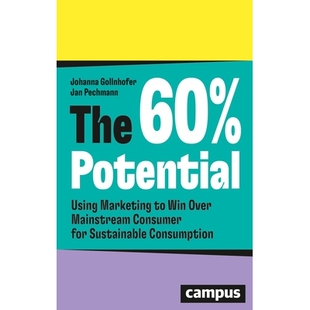 预订 The 60% Potential: Using Marketing to Win Over Mainstream Consumers for Sustainable Consumption: 9783593521060