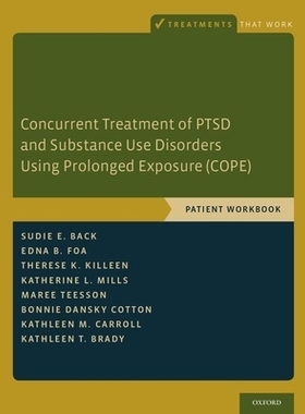 预订 Concurrent Treatment of PTSD and Substance Use Disorders Using Prolonged Exposure (COPE)
