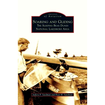 预订 Soaring and Gliding: The Sleeping Bear Dunes National Lakeshore Area: 9781531624446