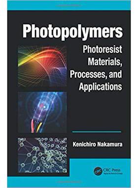 Pho*olymers: Photoresist Materials, Processes, and Applications光致聚合物：光阻材料、加工与应用: 9781466517288