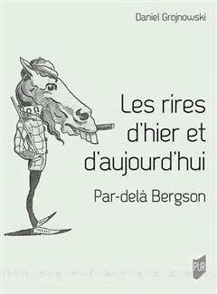 [预订]Les rires d’hier et d’aujourd’hui : par-delà Bergson 9782753587021