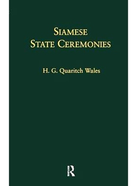 预订 Siamese State Ceremonies: With Supplementary Notes 暹罗国礼：附有补充说明: 9781138996168