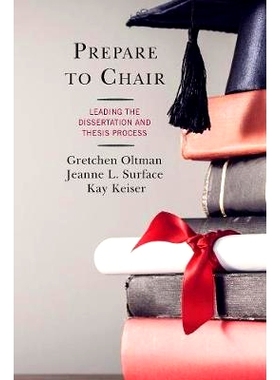 预订 Prepare to Chair: Leading the Dissertation and Thesis Process 准备主持：领导论文和论文过程: 9781475842623