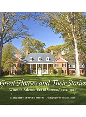 预订 Great Houses and Their Stories: Winston-Salem's Era of Success, 1912-1940