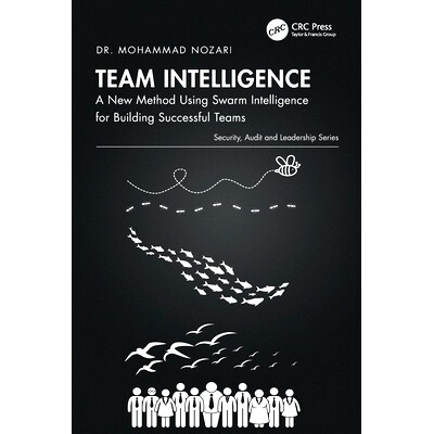 预订 Team Intelligence: A New Method Using Swarm Intelligence for Building Successful Teams 团队的智慧:利用群体智能构建