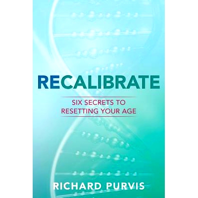 预订 Recalibrate: Six Secrets to Resetting Your Age: 9781978441699
