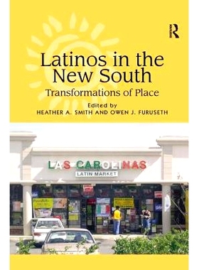 预订 Latinos in the New South: Transformations of Place 新南方的拉丁美洲人: 地点的转变: 9780754644545