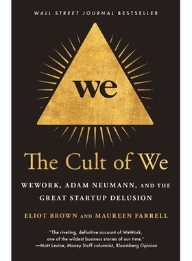预订 The Cult Of We: WeWork, Adam Neumann, and the Great Startup Delusion 我们的崇拜：Wework，亚当·诺伊曼（Adam Neumann