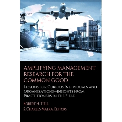 预订 Amplifying Management Research for the Common Good: Lessons for Curious Individuals and Organizations - Insights Fr