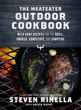 预订 The Meateater Outdoor Cookbook: Wild Game Recipes for the Grill, Smoker, Campstove, and Campfire食肉者户外食谱：烧