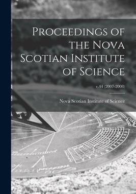 [预订]Proceedings of the Nova Scotian Institute of Science; v.44 (2007-2008) 9781014355478