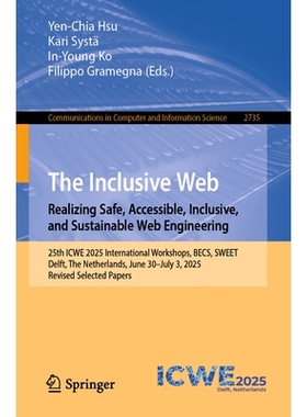 预订 The Inclusive Web: Realizing Safe, Accessible, Inclusive, and Sustainable Web Engineering: 25th ICWE 2025 Internati