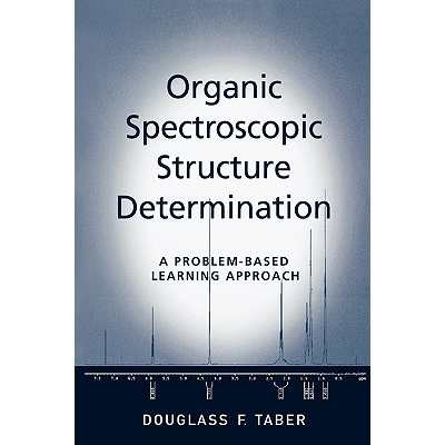 预订 Organic Spectroscopic Structure Determination A Problem-Based Learning Approach 有机物光谱结构确定：问题学习法 9780