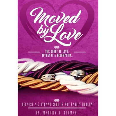 预订 Moved by Love: The story of Love, Betrayal and Redemption: 9780692056028