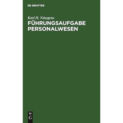 预订 Führungsaufgabe Personalwesen: Analyse und Massnahmen zur Gestaltung eines Personalinformationssystems: 9783110049