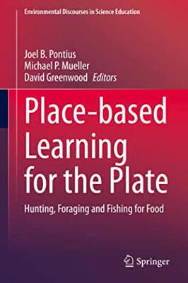 【预订】Place-Based Learning for the Plate: Hunting, Foraging and Fishing for Food