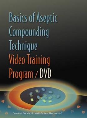 预订 Basics of Aseptic Compounding Technique Video Training Program DVD and Workbook