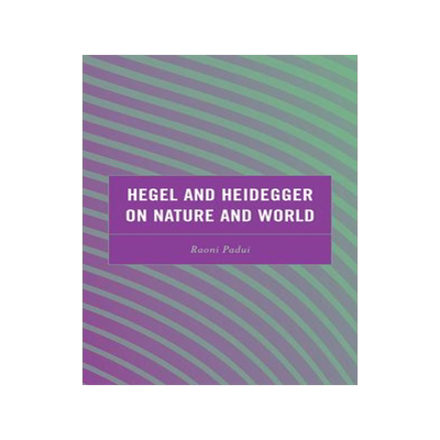 [预订]Hegel and Heidegger on Nature and World 9781666905625