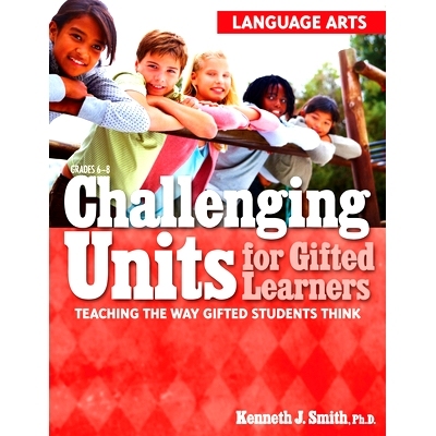 预订 Challenging Units for Gifted Learners: Teaching the Way Gifted Students Think (Language Arts, Grades 6-8): 97815936