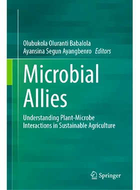 预订 Microbial Allies: Understanding Plant-Microbe Interactions in Sustainable Agriculture 微生物盟友：解读可持续农业的