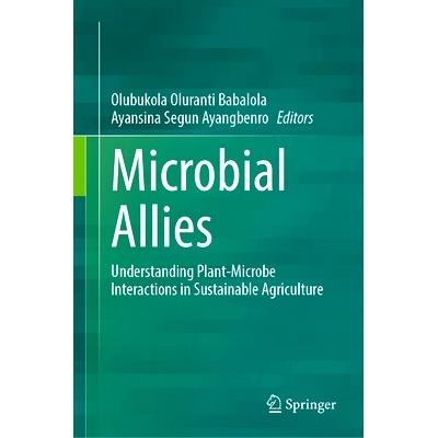 预订 Microbial Allies: Understanding Plant-Microbe Interactions in Sustainable Agriculture 微生物盟友：解读可持续农业的
