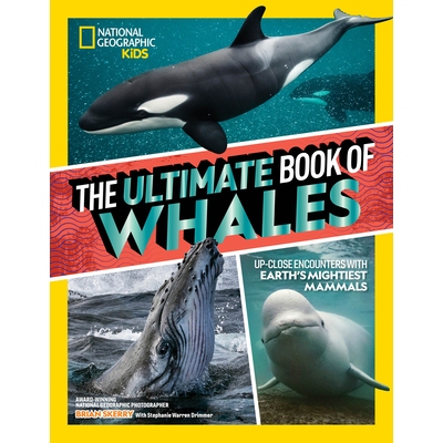 预订 The Ultimate Book of Whales: Up-Close Encounters with Earth’s Mightiest Mammals: 9781426375262