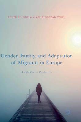 【预订】Gender, Family, and Adaptation of Migrants in Europe